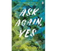 Ask Again, Yes: The gripping, emotional and life-affirming New York Times bestseller