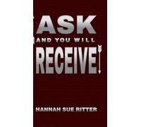 Ask and You Will Receive