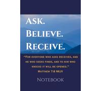 Ask. Believe. Receive.: A Motivational Notebook or Gratitude Journal With Scripture on Cover, Great Father's Day/Birthday Gift Idea for Your Brother, Dad, or Husband