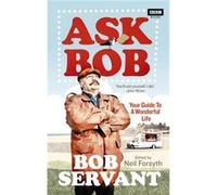 Ask Bob by Neil Forsyth Neil Forsyth (Auteur)