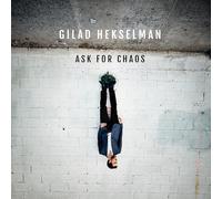 Gilad Hekselman – Ask for Chaos – CD