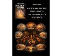 Ask For The Ancient Paths Update: 7 Assemblies of Revelation