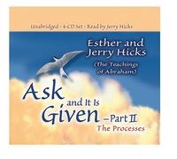 Ask & It Is Given: The Processes