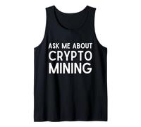 Ask ME About Crypto Mining Proof of Work GPU ASIC Miners Débardeur