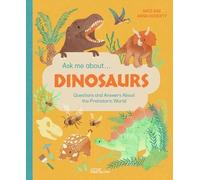 Ask Me About - Dinosaurs - Questions And Answers About The Prehistoric World