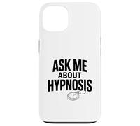 Ask Me About Hypnose Funny Conversation Starter Coque pour iPhone 13