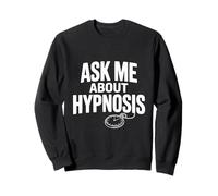Ask Me About Hypnose Funny Conversation Starter Sweatshirt