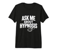 Ask Me About Hypnose Funny Conversation Starter T-Shirt Haut de Gamme