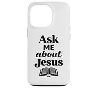 Ask Me About Jesus Christian Faith Bible Verse Écriture Coque pour iPhone 13 Pro