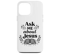Ask Me About Jesus Christian Faith Bible Verse Écriture Coque pour iPhone 13 Pro Max