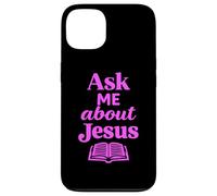 Ask Me About Jesus Christian Faith Bible Verse Écriture Dieu Coque pour iPhone 13
