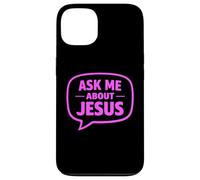 Ask Me About Jesus Christian Faith Bible Verse Écriture Dieu Coque pour iPhone 13