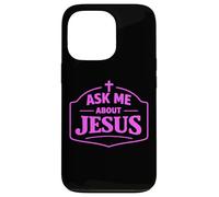 Ask Me About Jesus Christian Faith Bible Verse Écriture Dieu Coque pour iPhone 13 Pro