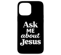 Ask Me About Jesus Christian Faith Bible Verse Écriture Dieu Coque pour iPhone 13 Pro Max