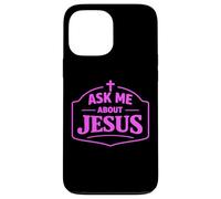 Ask Me About Jesus Christian Faith Bible Verse Écriture Dieu Coque pour iPhone 13 Pro Max