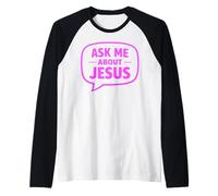 Ask Me About Jesus Christian Faith Bible Verse Écriture Dieu Manche Raglan