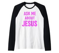 Ask Me About Jesus Christian Faith Bible Verse Écriture Dieu Manche Raglan