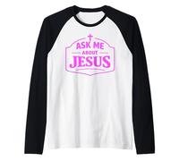 Ask Me About Jesus Christian Faith Bible Verse Écriture Dieu Manche Raglan