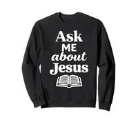 Ask Me About Jesus Christian Faith Bible Verse Écriture Dieu Sweatshirt