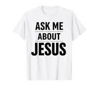 Ask Me About Jesus Christian Faith Bible Verse Écriture Dieu T-Shirt