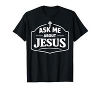 Ask Me About Jesus Christian Faith Bible Verse Écriture Dieu T-Shirt