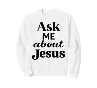 Ask Me About Jesus Christian Faith Bible Verse Écriture Sweatshirt