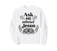 Ask Me About Jesus Christian Faith Bible Verse Écriture Sweatshirt