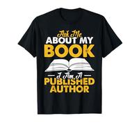 Ask Me About My Book Funny Published Author New Writer Poet T-Shirt