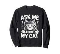 Ask Me About My Cat Sweatshirt