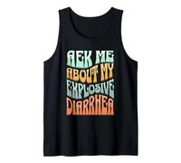 Ask Me About My Explosive Diarrhea - Edgy Adult Humor Funny Débardeur