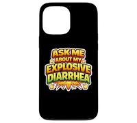 Ask Me About My Explosive Diarrhea Funny Citation Joke Saying Coque pour iPhone 13 Pro Max