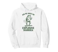 Ask Me About My Explosive Diarrhea Sweat à Capuche