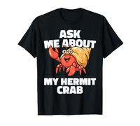 Ask Me About My Hermite Crabs Cute Exotic Pet Lover T-Shirt