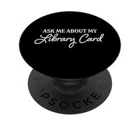 Ask Me About My LibraryAs Card Funny Librarian Reading Lover PopSockets PopGrip Adhésif
