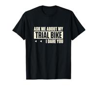 Ask Me About My Trial Bike I Dare You Motocross Amateurs T-Shirt