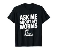 Ask Me About My Worms Funny Gardening Amateur T-Shirt
