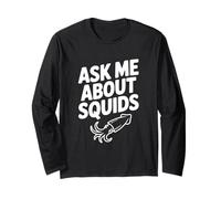 Ask Me About Squids Fun Marine Life Humour Manche Longue