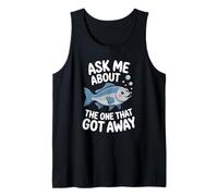 Ask Me About The One That Got Away - Humour Funny Fishing Débardeur
