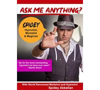 Ask Me Anything About Being a Mentalist, Magician & Hypnotist withWorld Renowned Spidey Akkelian