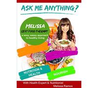 Ask Me Anything About Sexy Food Therapy with Health Expert MelissaRamos-Learn How to Eat Right & Improve Your Digestive System