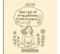 Ask Me: How I Got Rid Of My Gallstones With No Sugery?