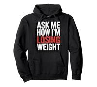 Ask Me How I'm Losing Weight Sweat à Capuche