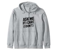 Ask Me If I Care (I Don't) Humour Sarcastique drôle Sweat à Capuche