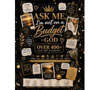 Ask Me, I'm Not On A Budget. -God: Vision Board Clip Art Book Kit. Topics Include: Money and Business, Abundance, Religious, Mindset, and Wealth