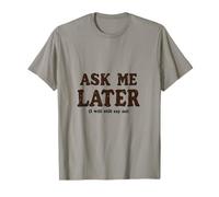 Ask Me Later I Will Still Say No Refus Calme T-Shirt
