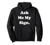 Ask Me My Sign Astrology Zodiac Funny Saying Sweat à Capuche