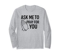 Ask Me to Pray for You - Jésus-Christ et Christianisme Faith Manche Longue