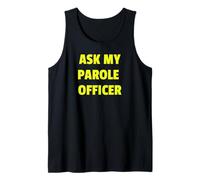 Ask My Parole Officer Funny Quote Tee Dad Joke Convict Tees Débardeur