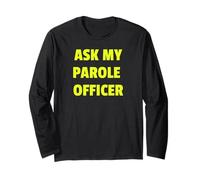 Ask My Parole Officer Funny Quote Tee Dad Joke Convict Tees Manche Longue