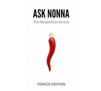 ASK NONNA: The Neapolitan Oracle: Funny Italian Gag Gift for Men and Women - Verace Edition